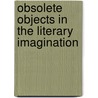 Obsolete Objects in the Literary Imagination door Francesco Orlando