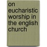 On Eucharistic Worship in the English Church door Anon