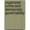 Organized Crime And Democratic Governability by Unknown