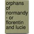 Orphans Of Normandy - Or Florentin And Lucie