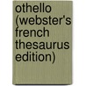 Othello (Webster's French Thesaurus Edition) by Reference Icon Reference