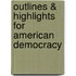Outlines & Highlights For American Democracy