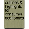 Outlines & Highlights For Consumer Economics by Cram101 Textbook Reviews