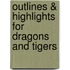 Outlines & Highlights For Dragons And Tigers
