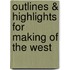 Outlines & Highlights For Making Of The West