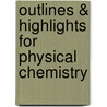 Outlines & Highlights For Physical Chemistry by Reviews Cram101 Textboo