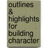 Outlines & Highlights for Building Character