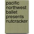 Pacific Northwest Ballet Presents Nutcracker