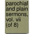 Parochial And Plain Sermons, Vol. Vii (of 8)