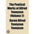 Poetical Works Of Alfred Tennyson (Volume 2)