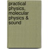 Practical Physics, Molecular Physics & Sound by Frederick Guthrie