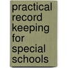 Practical Record Keeping For Special Schools door Hazel Lawson