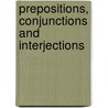 Prepositions, Conjunctions and Interjections by S. Harold Collins