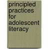 Principled Practices for Adolescent Literacy door William G. Brozo