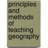 Principles And Methods Of Teaching Geography door Frederick Leopold Holtz