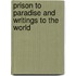 Prison to Paradise and Writings to the World
