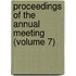 Proceedings of the Annual Meeting (Volume 7)