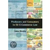 Producers and Consumers in Eu E-Commerce Law by John Dickie
