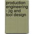 Production Engineering - Jig And Tool Design