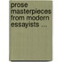 Prose Masterpieces From Modern Essayists ...