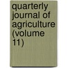 Quarterly Journal of Agriculture (Volume 11) door General Books