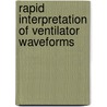 Rapid Interpretation Of Ventilator Waveforms door Vijay M. Deshpande