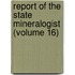 Report of the State Mineralogist (Volume 16)