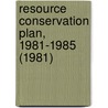 Resource Conservation Plan, 1981-1985 (1981) door Montana. Conservation Division