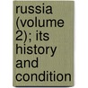 Russia (Volume 2); Its History And Condition door Sir Donald Mackenzie Wallace