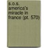 S.O.S. America's Miracle In France (Pt. 570)