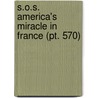 S.O.S. America's Miracle In France (Pt. 570) door Isaac Frederick Marcosson