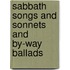 Sabbath Songs And Sonnets And By-Way Ballads
