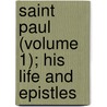 Saint Paul (Volume 1); His Life and Epistles by Dd Cunningham Geikie