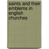 Saints And Their Emblems In English Churches door Robert Milburn