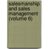 Salesmanship And Sales Management (Volume 6) door John George Jones