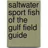Saltwater Sport Fish of the Gulf Field Guide door Julie Martinez