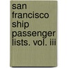San Francisco Ship Passenger Lists. Vol. Iii by Rasmussen