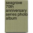 Seagrove 70th Anniversary Series Photo Album