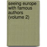 Seeing Europe With Famous Authors (Volume 2) by Francis Whiting Halsey