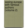 Seeing Europe With Famous Authors (Volume 2) door Francis Whiting Halsey