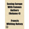 Seeing Europe with Famous Authors (Volume 4) door Francis Whiting Halsey