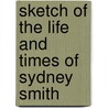 Sketch Of The Life And Times Of Sydney Smith door Stuart Johnson Reid