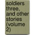 Soldiers Three, And Other Stories (Volume 2)