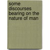 Some Discourses Bearing On The Nature Of Man door Nathaniel Dimock