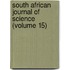 South African Journal of Science (Volume 15)