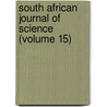South African Journal of Science (Volume 15) door South African Science