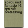 Spirou Und Fantasio 16. Qrn Ruft Bretzelburg door André Franquin