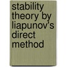 Stability Theory By Liapunov's Direct Method door P. Habets