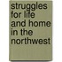 Struggles For Life And Home In The Northwest