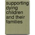 Supporting Dying Children And Their Families